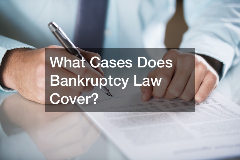 What Cases Does Bankruptcy Law Cover?