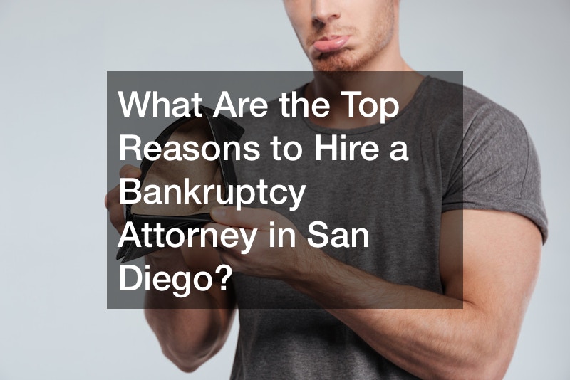 What Are The Top Reasons To Hire A Bankruptcy Attorney In San Diego
