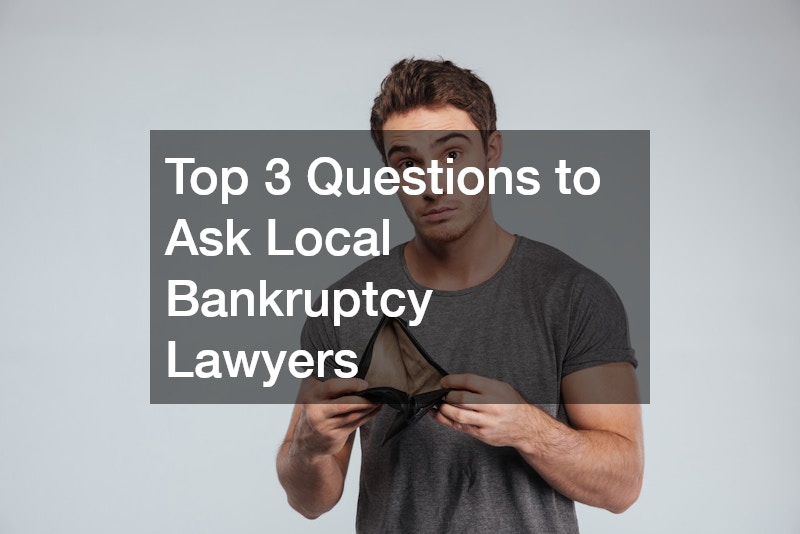 Top 3 Questions to Ask Local Bankruptcy Lawyers
